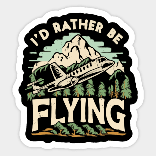 I'd Rather Be Flying. Airplane Sticker